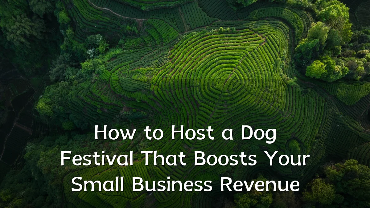 How to Host a Dog Festival That Boosts Your Small Business Revenue