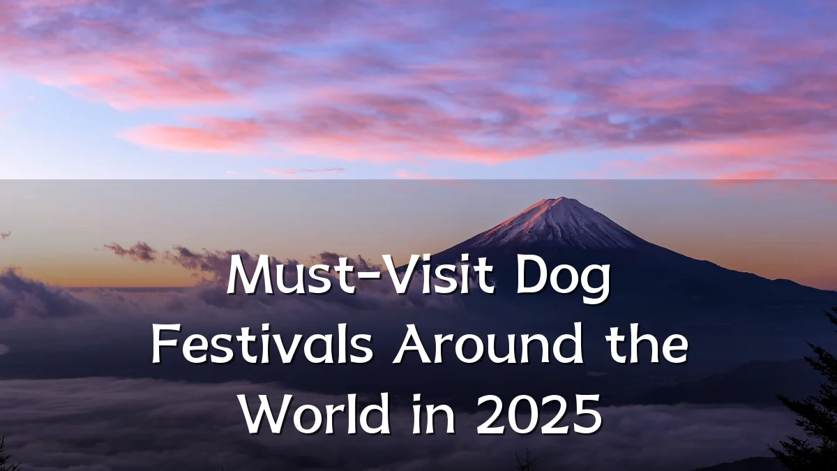 Must-Visit Dog Festivals Around the World in 2025